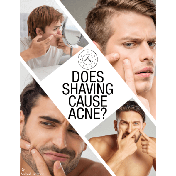Does Shaving Cause Acne? FREE PDF Naked Armor Razors