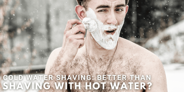 Cold Water Shaving: Better Than Shaving With Hot Water?