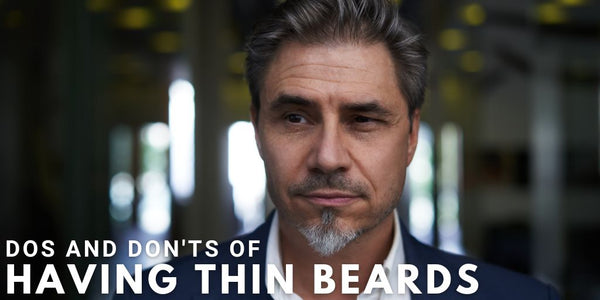 Dos and Don’ts of Having Thin Beards