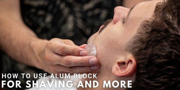 How To Use Alum Block For Shaving And More