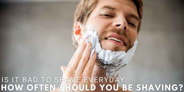 Is It Bad To Shave Everyday: How Often Should You Be Shaving?