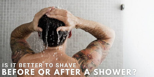 Is It Better To Shave Before or After Shower
