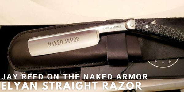 Jay Reed on the Naked Armor Elyan Straight Razor: Guide on How to Line Up Beard