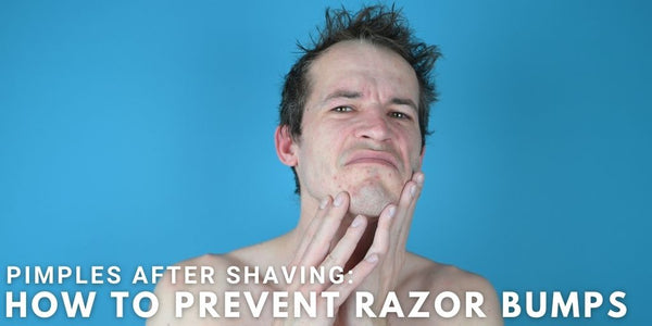 Pimples After Shaving: How To Prevent Razor Bumps