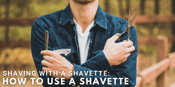 Shaving With A Shavette: How To Use A Shavette