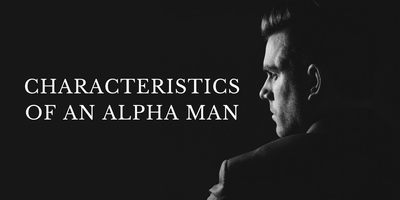 Characteristics Of An Alpha Man