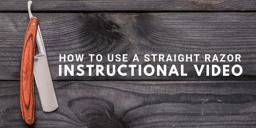 How To Use A Straight Razor Instructional Video