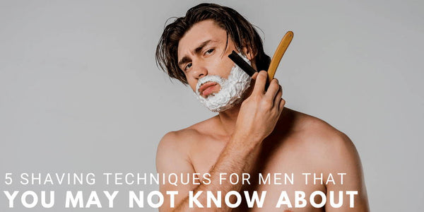 5 Shaving Techniques For Men That You May Not Know About