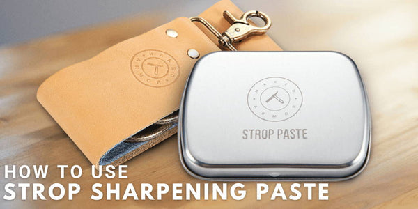 How To Use Strop Sharpening Paste