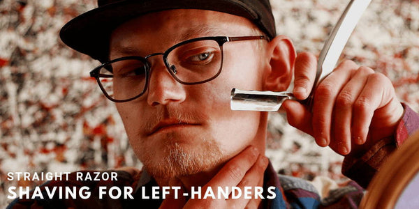 Straight Razor Shaving For Left-Handers