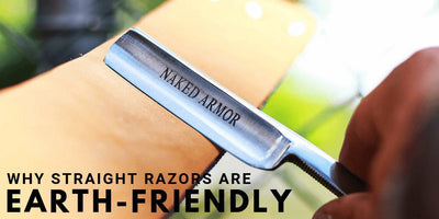Why Straight Razors Are Earth-Friendly