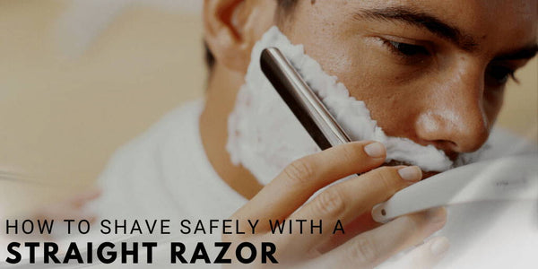How to Shave Safely with a Straight Razor