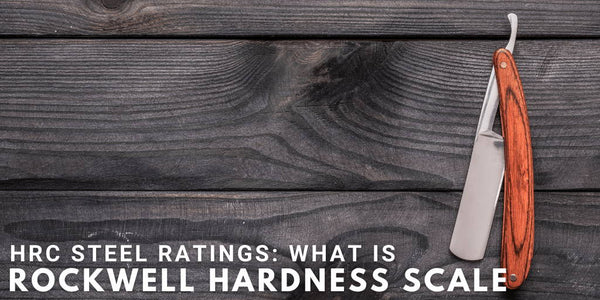 What is HRC Steel Ratings: Rockwell Hardness Scale