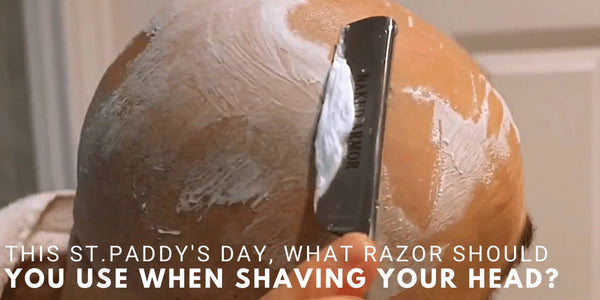 This St.Paddy's Day, What Razor Should You Use When Shaving Your Head?