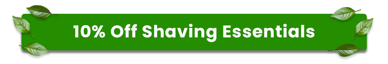 10% Off Shaving Essentials