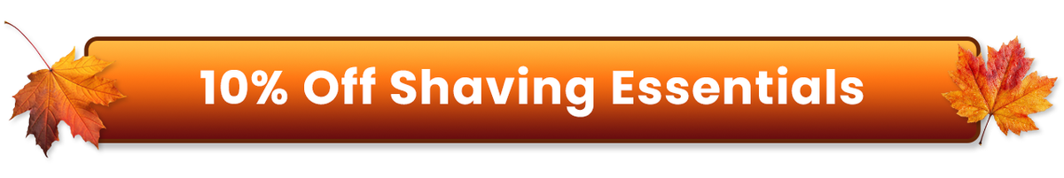 10% Off Shaving Essentials