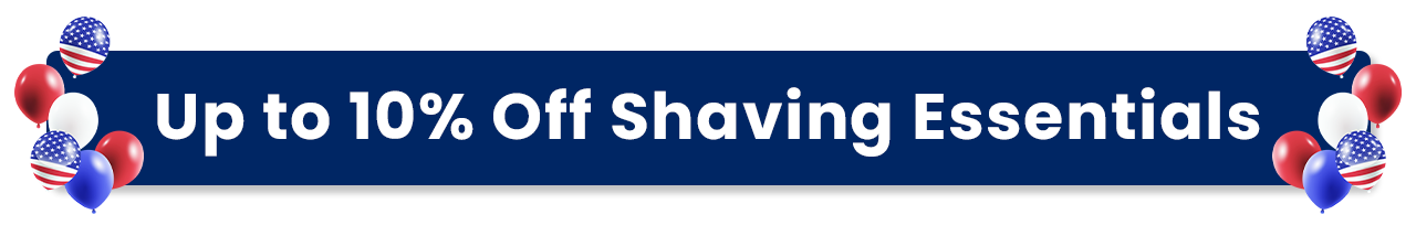 Shaving collection sale banner text reading Up to 10% Off Shaving Essentials on a dark blue background framed by red, white, and blue 4th of July balloons.