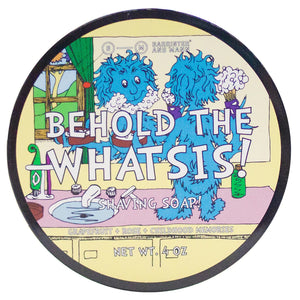 Barrister and Mann Behold The Whatsis Shaving Soap