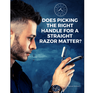  Does Picking The Right Handle For A Straight Razor Matter? by Naked Armor sold by Naked Armor Razors