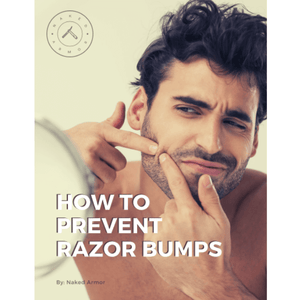  How To Prevent Razor Bumps? by Naked Armor sold by Naked Armor Razors