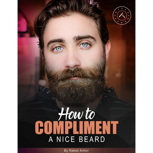  How to Compliment a Nice Beard by Naked Armor sold by Naked Armor Razors
