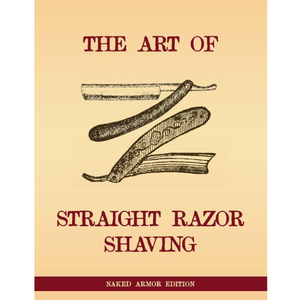  The Art Of Straight Razor Shaving by Naked Armor sold by Naked Armor Razors