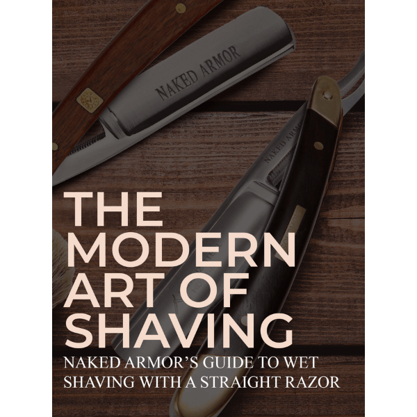  The Modern Art Of Shaving: Naked Armor's Guide to Wet Shaving with a Straight Razor by Naked Armor sold by Naked Armor Razors