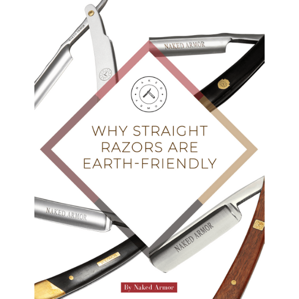  Why Straight Razors are Earth-Friendly by Naked Armor sold by Naked Armor Razors
