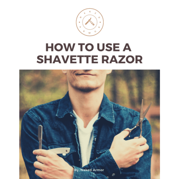 How To Use A Shavette Razor? (FREE PDF) – Naked Armor Razors