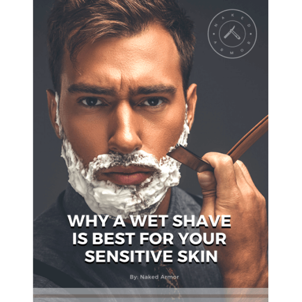 Why A Wet Shave Is Best For Your Sensitive Skin?